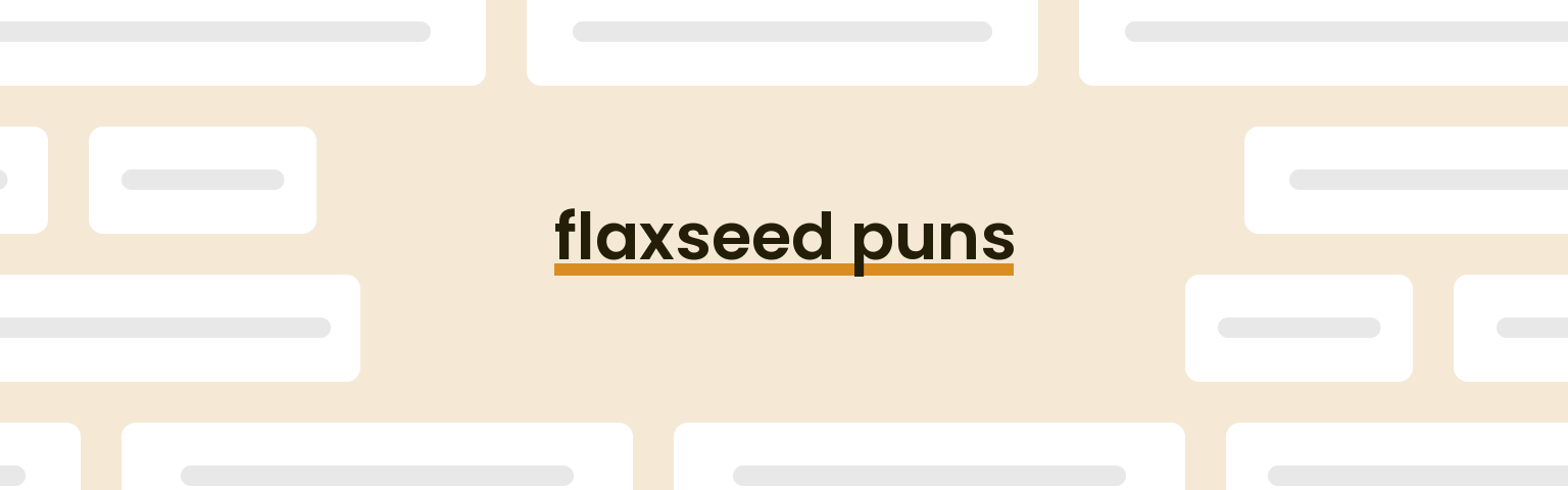 flaxseed-puns