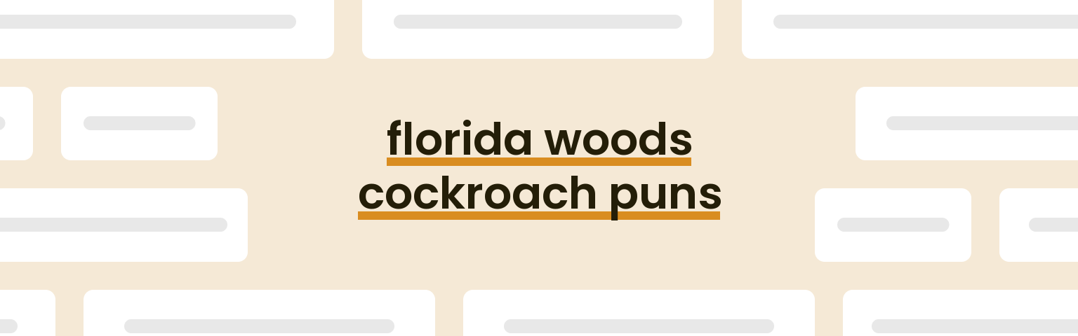 florida-woods-cockroach-puns