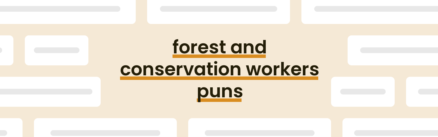 forest-and-conservation-workers-puns