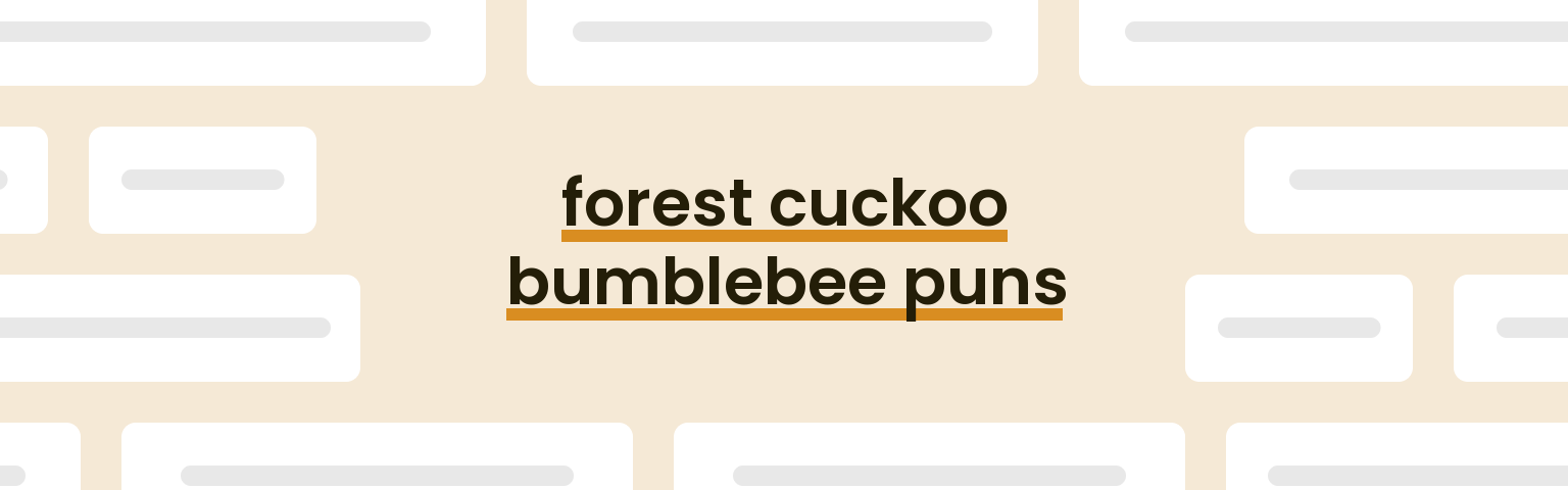 forest-cuckoo-bumblebee-puns