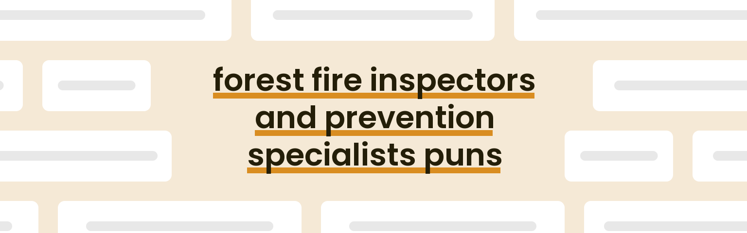forest-fire-inspectors-and-prevention-specialists-puns