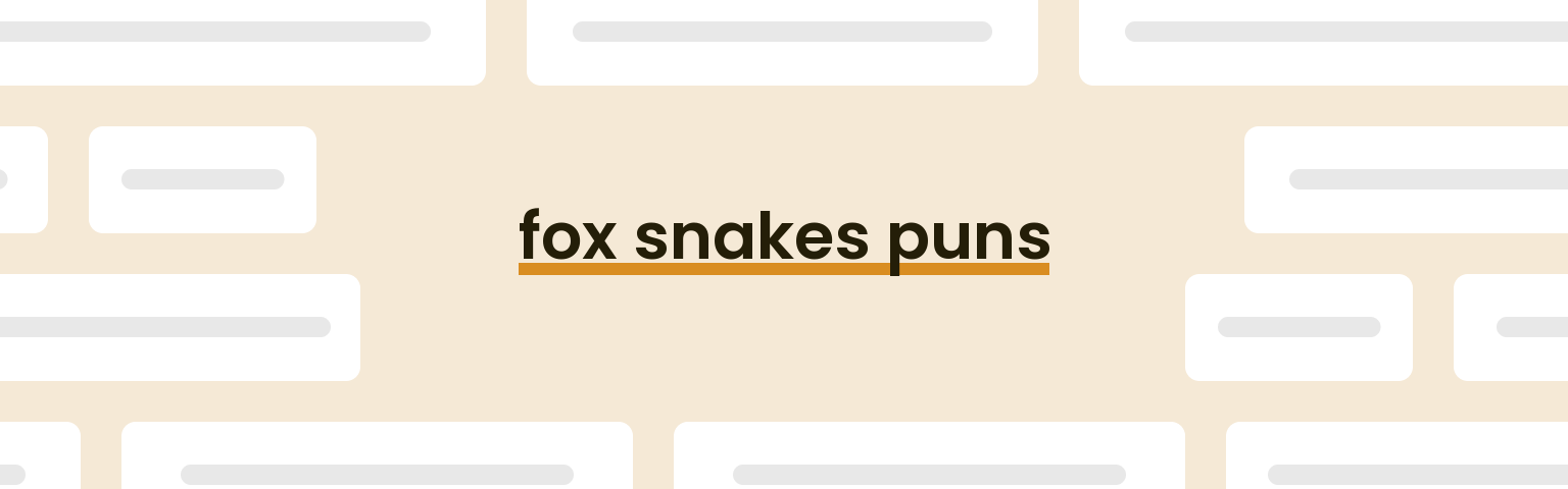 fox-snakes-puns