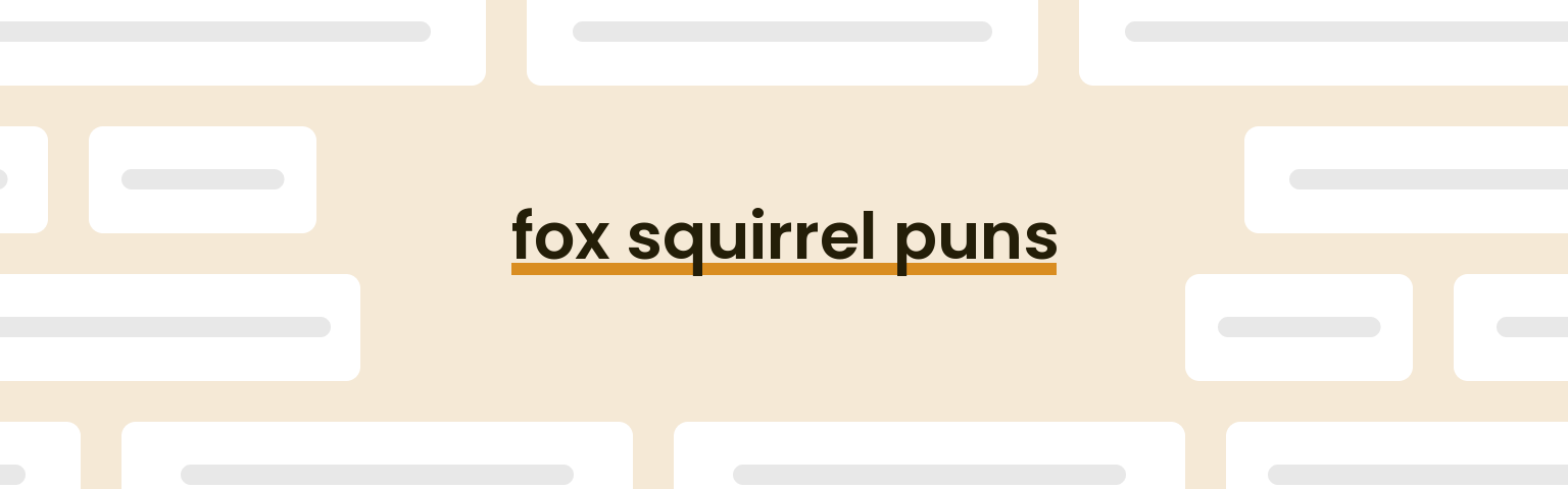 fox-squirrel-puns