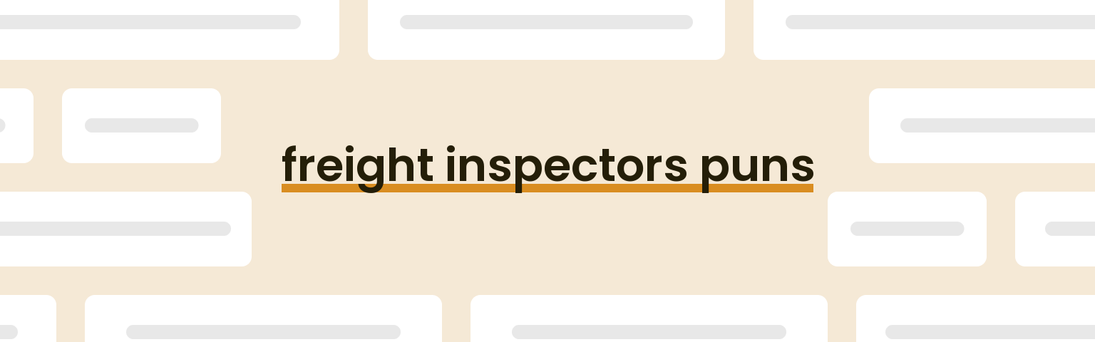 freight-inspectors-puns