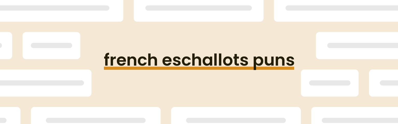 french-eschallots-puns