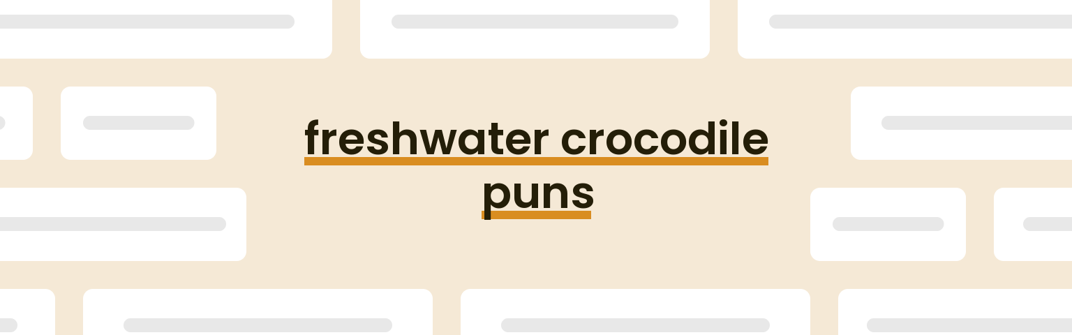 freshwater-crocodile-puns