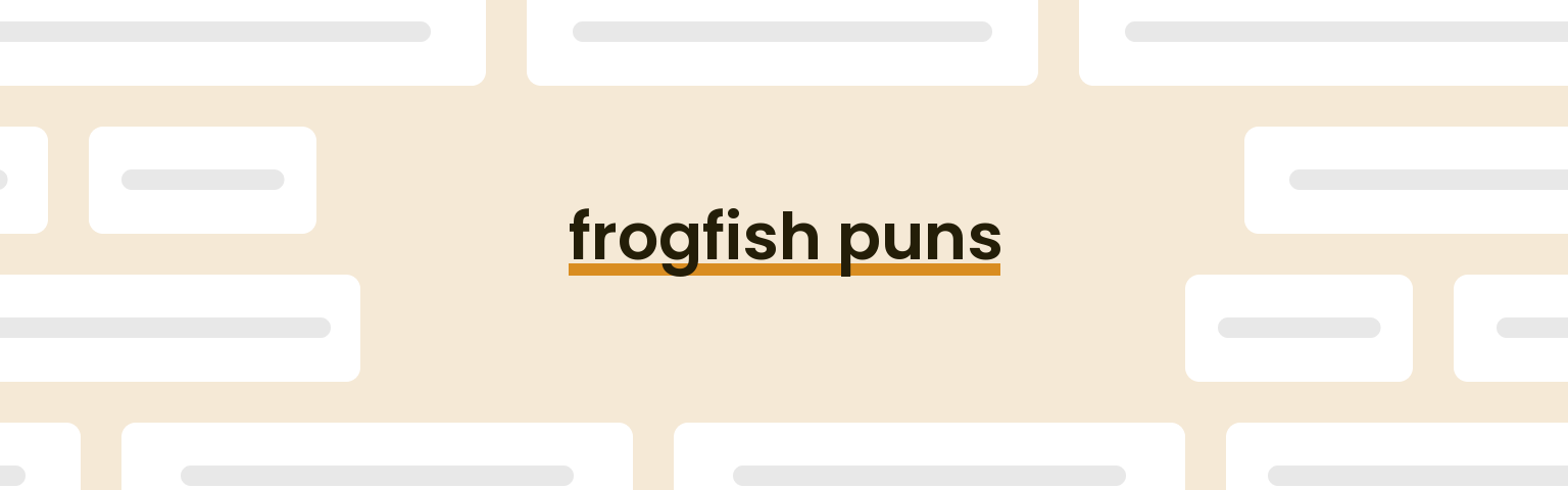 frogfish-puns