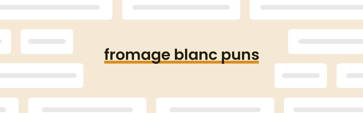 fromage-blanc-puns