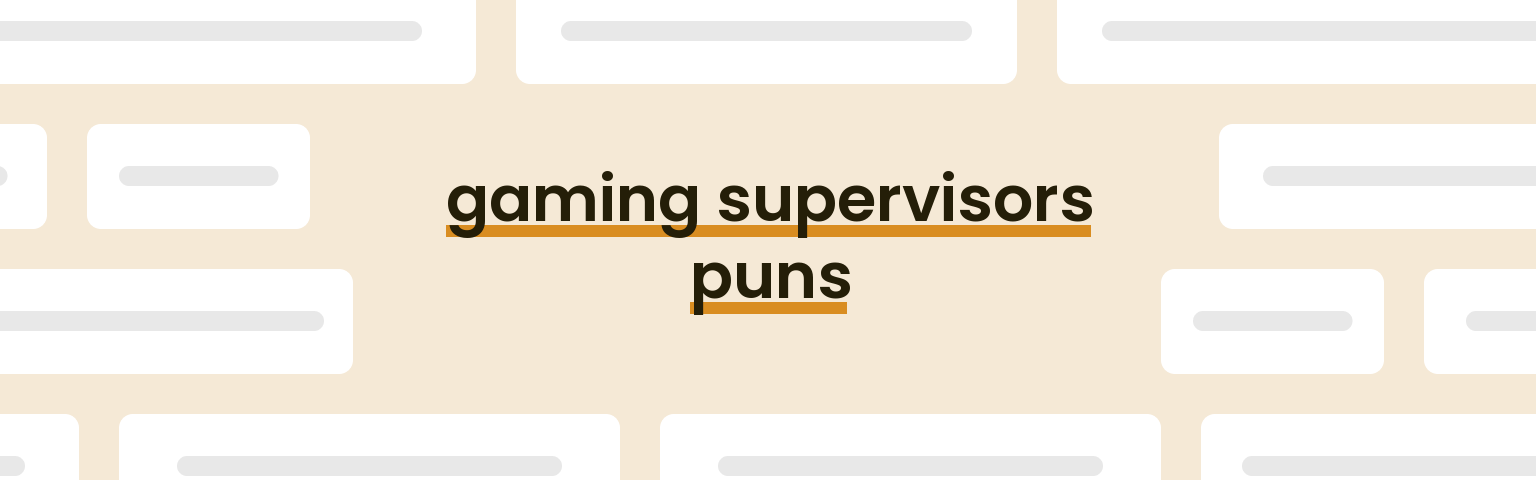 gaming-supervisors-puns