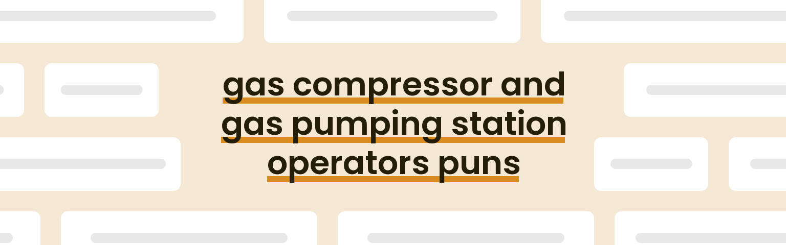 gas-compressor-and-gas-pumping-station-operators-puns