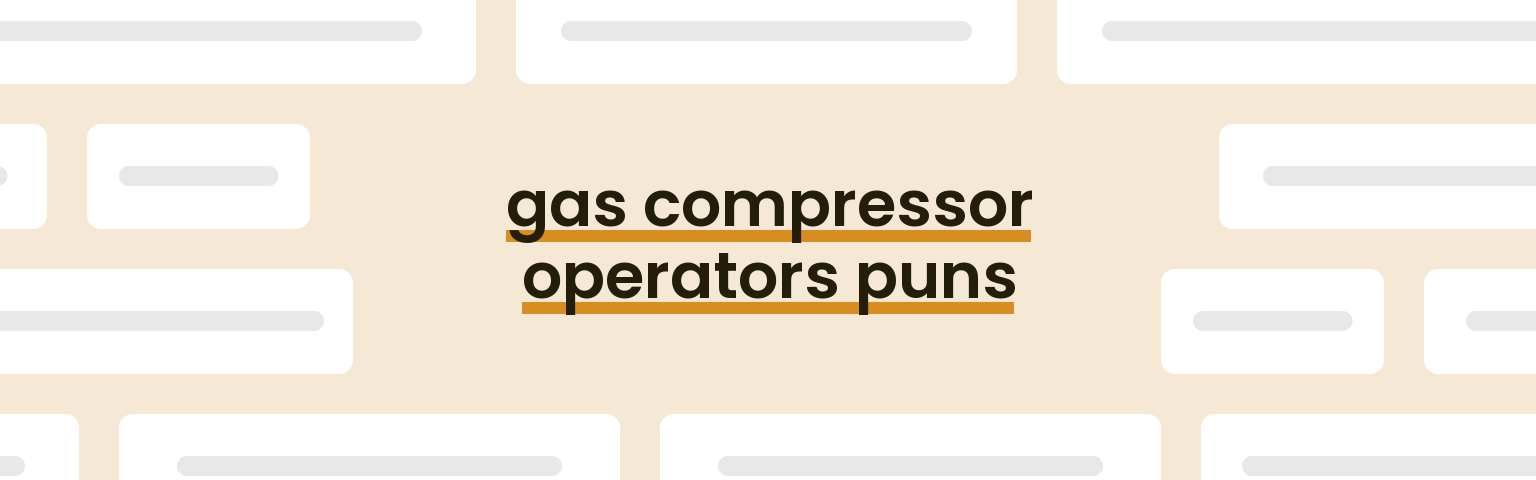 gas-compressor-operators-puns