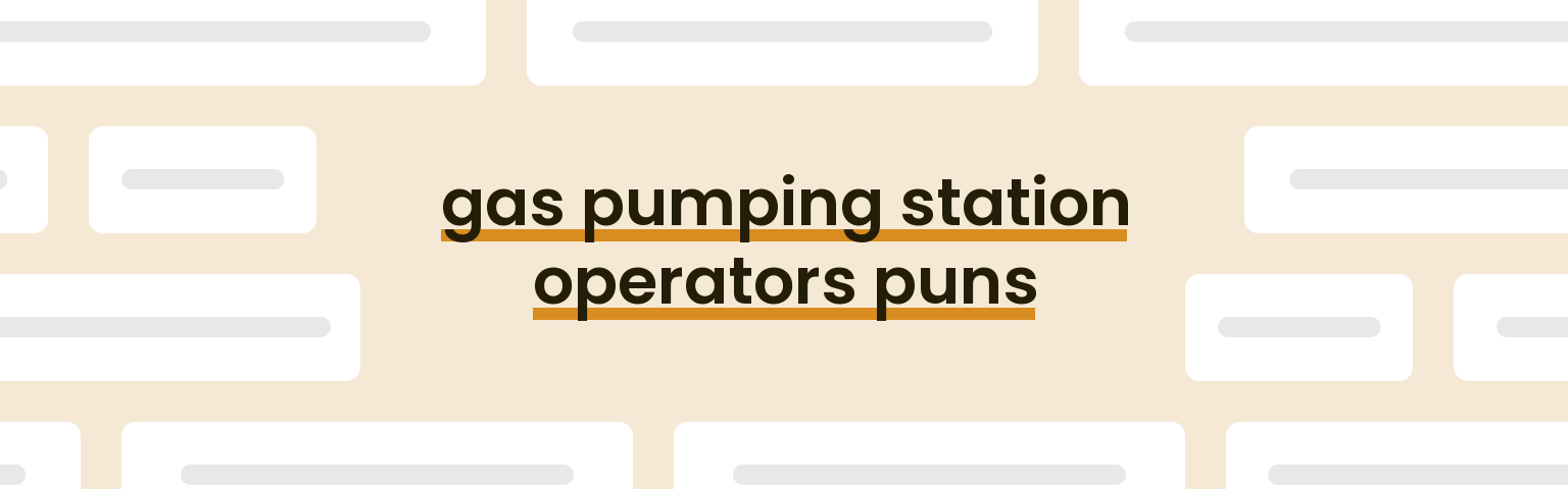 gas-pumping-station-operators-puns