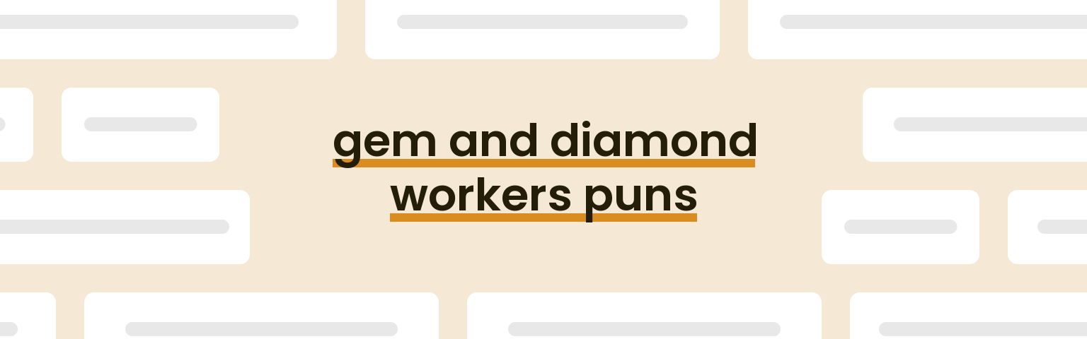 gem-and-diamond-workers-puns
