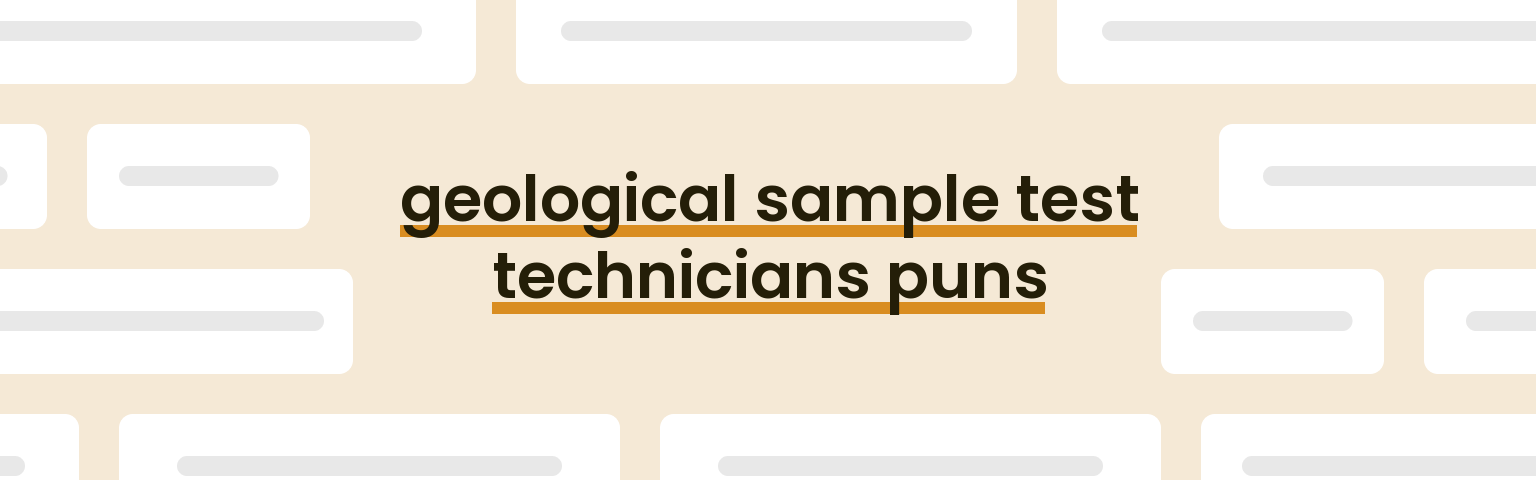 geological-sample-test-technicians-puns
