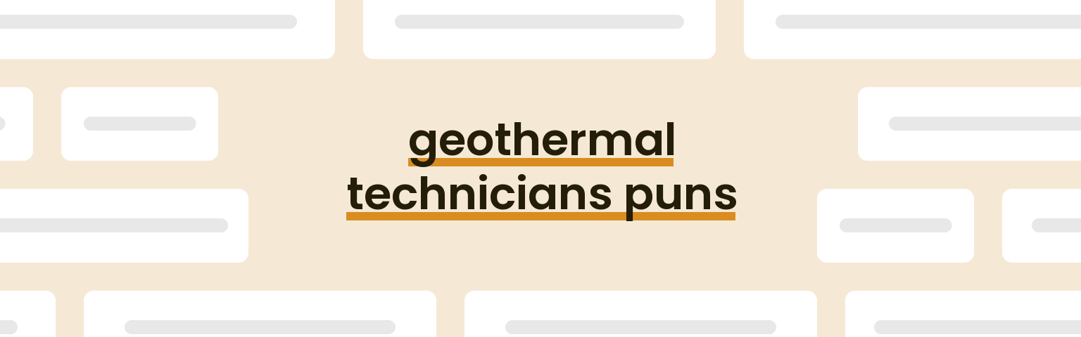 geothermal-technicians-puns