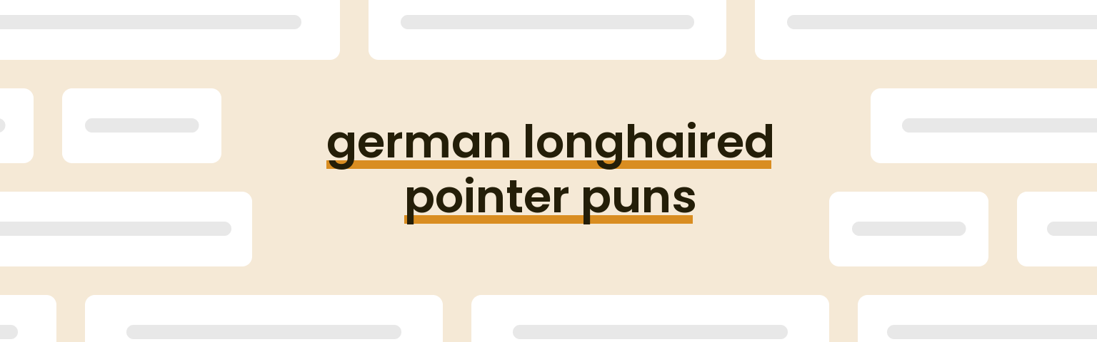 german-longhaired-pointer-puns