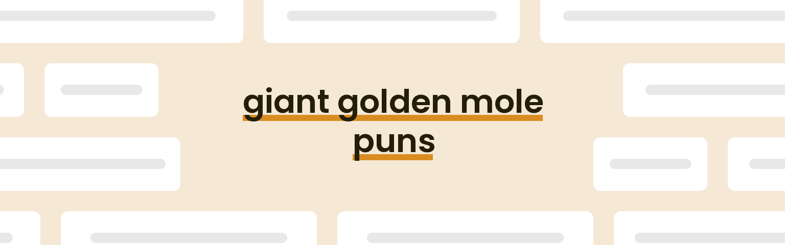 giant-golden-mole-puns