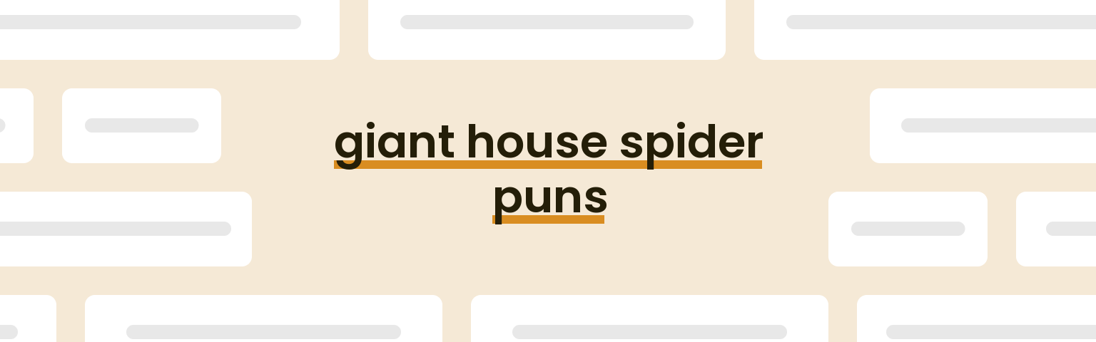 giant-house-spider-puns