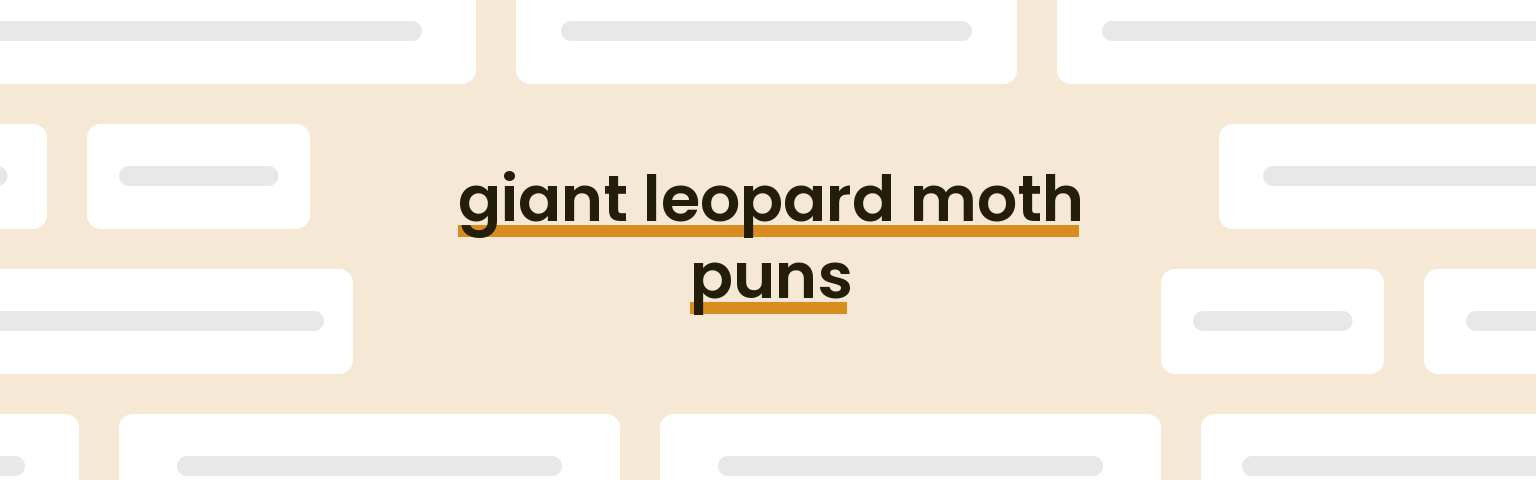 giant-leopard-moth-puns