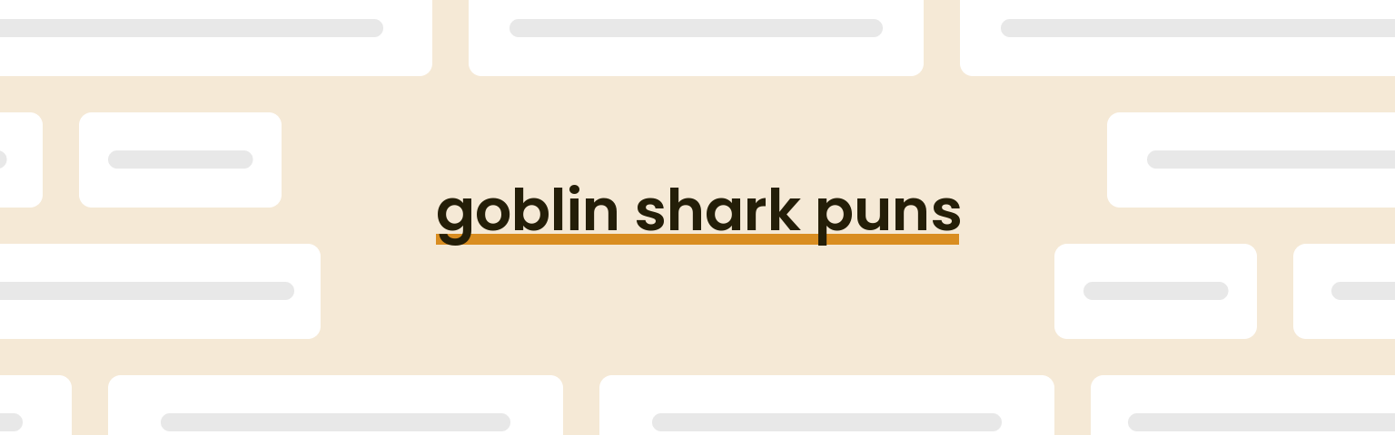 goblin-shark-puns