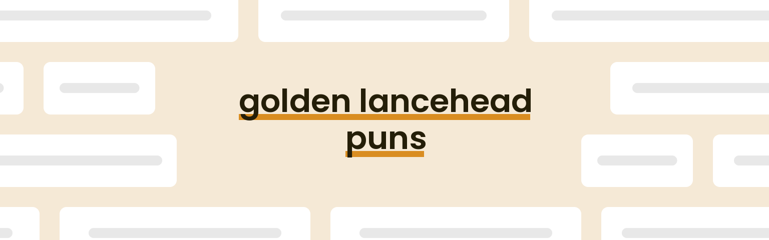 golden-lancehead-puns