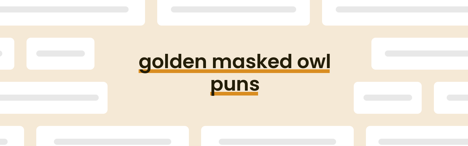 golden-masked-owl-puns