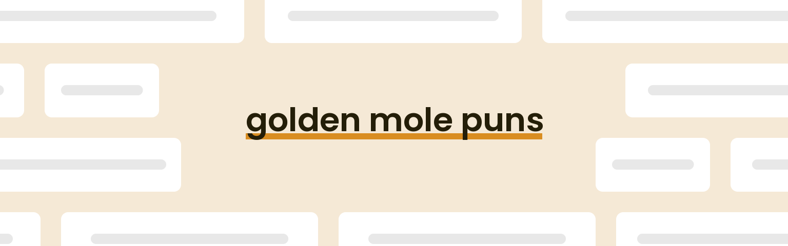 golden-mole-puns