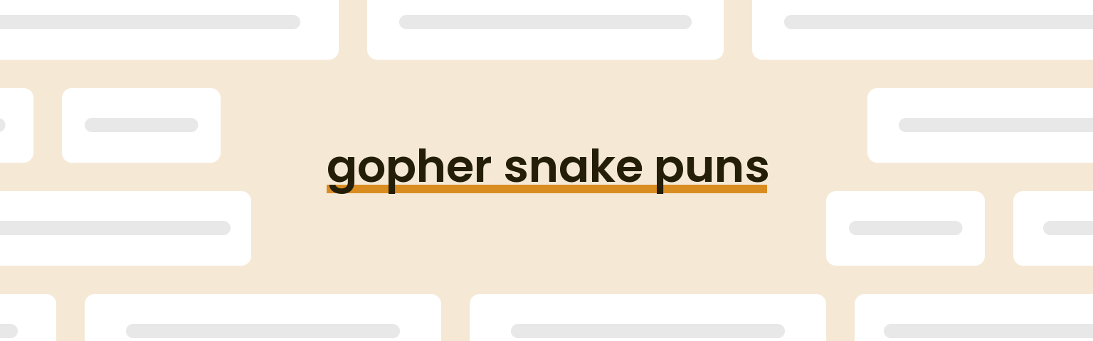 gopher-snake-puns