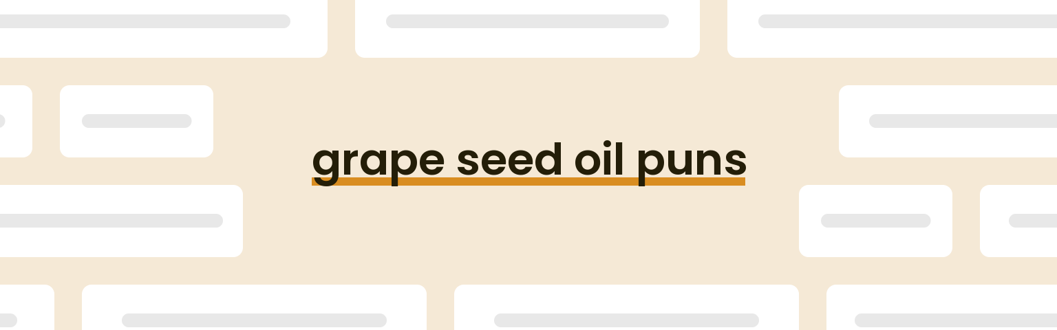 grape-seed-oil-puns