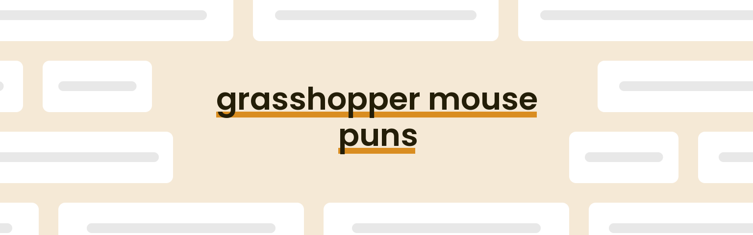 grasshopper-mouse-puns