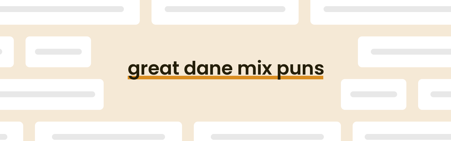 great-dane-mix-puns