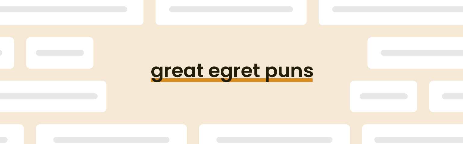great-egret-puns