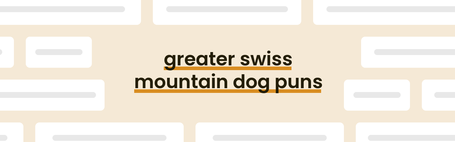 greater-swiss-mountain-dog-puns