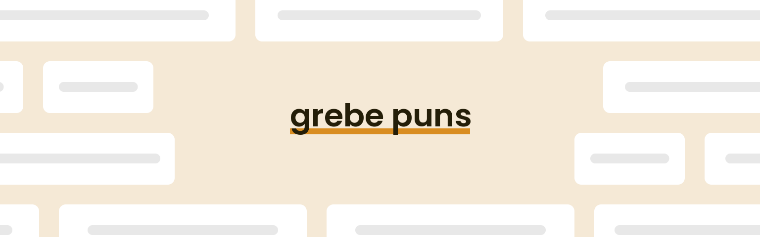 grebe-puns