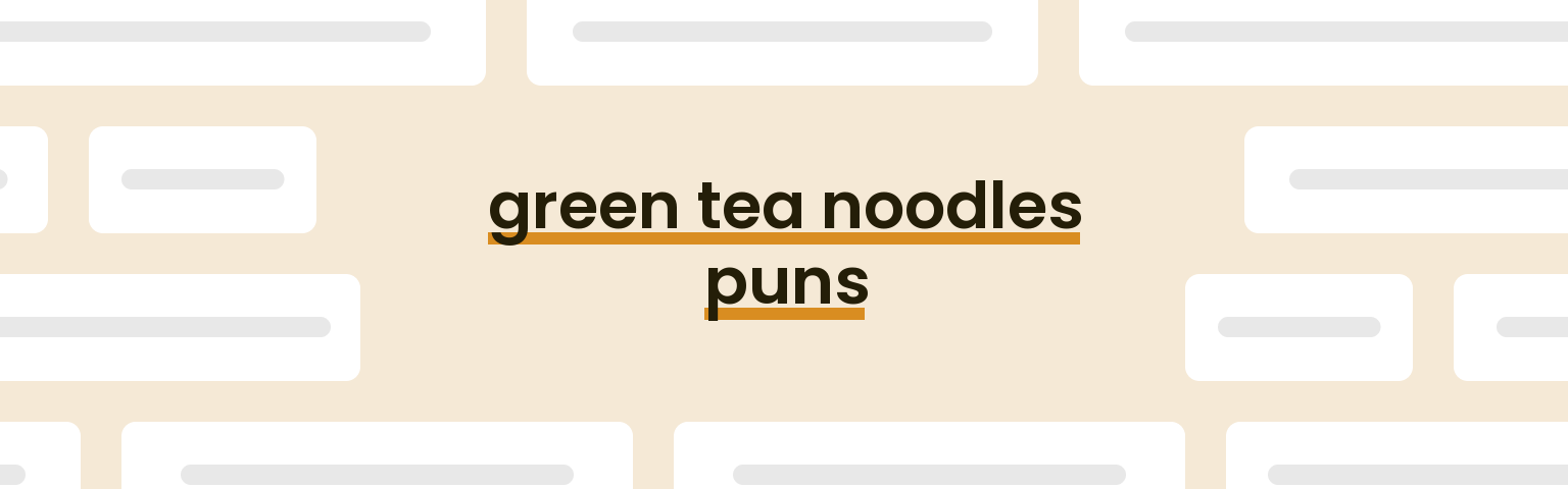 green-tea-noodles-puns