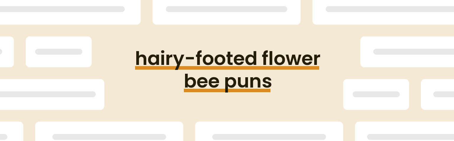 hairy-footed-flower-bee-puns