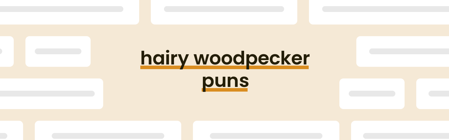 hairy-woodpecker-puns