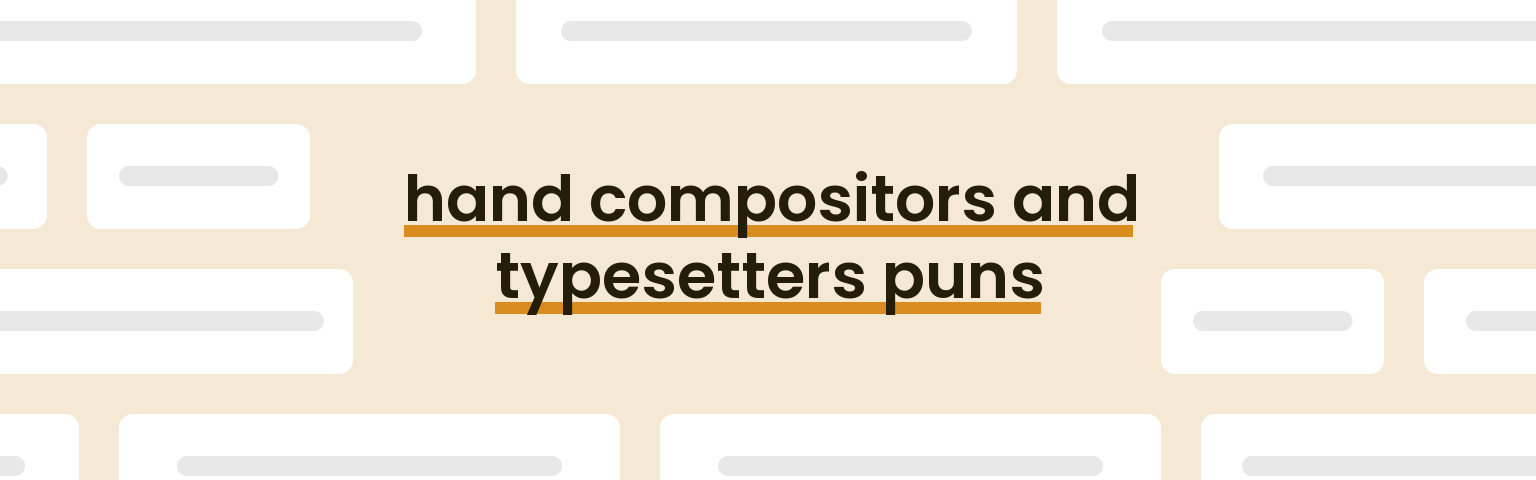 hand-compositors-and-typesetters-puns