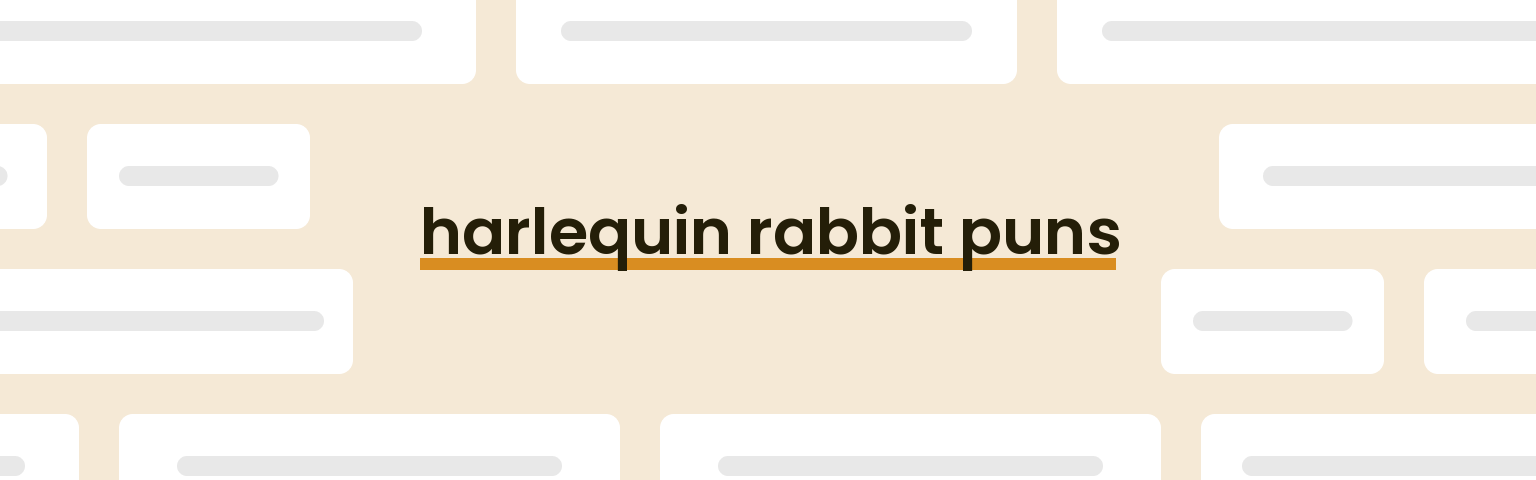 harlequin-rabbit-puns