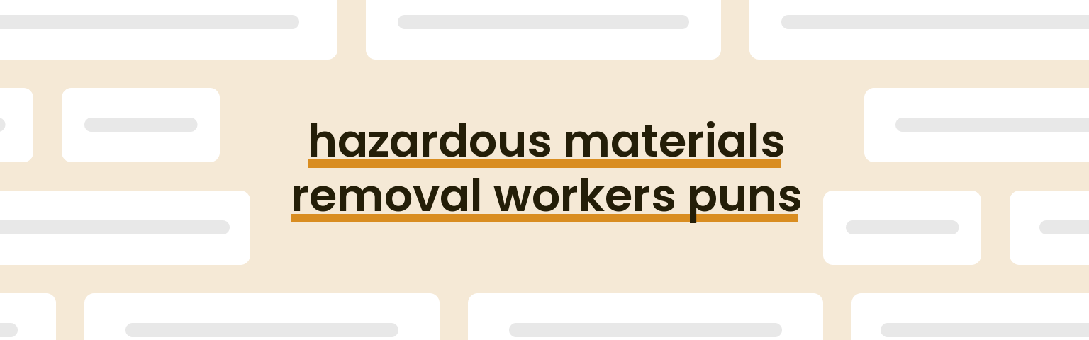 hazardous-materials-removal-workers-puns