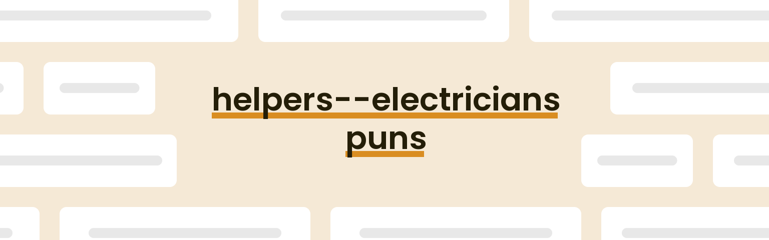 helpers-electricians-puns