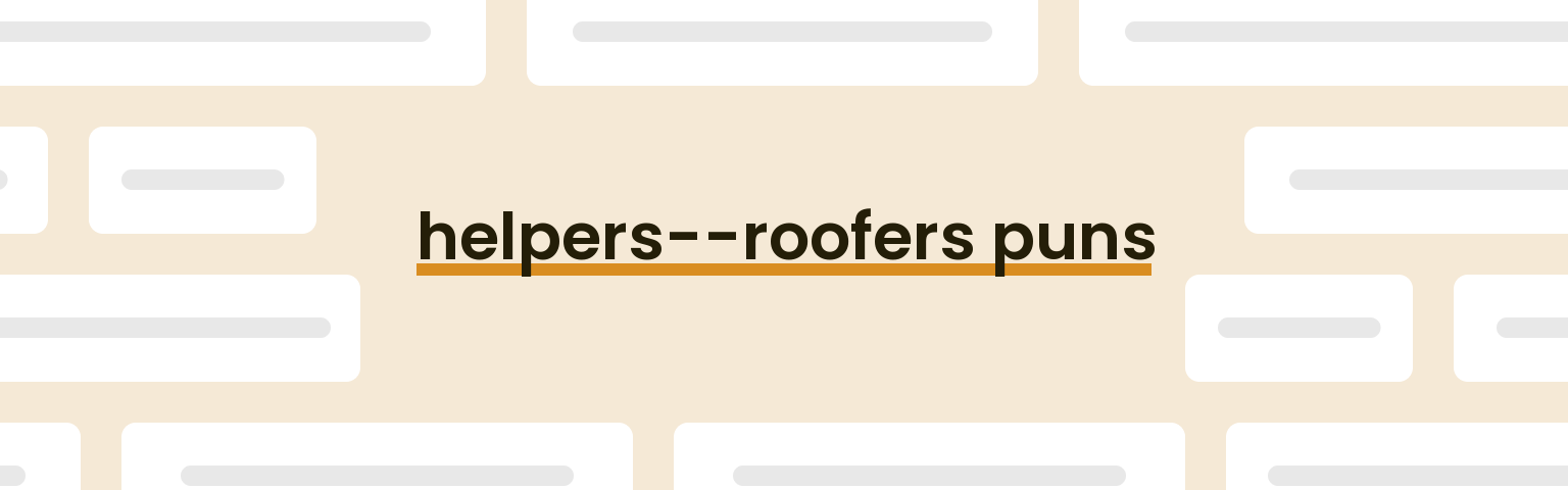 helpers-roofers-puns