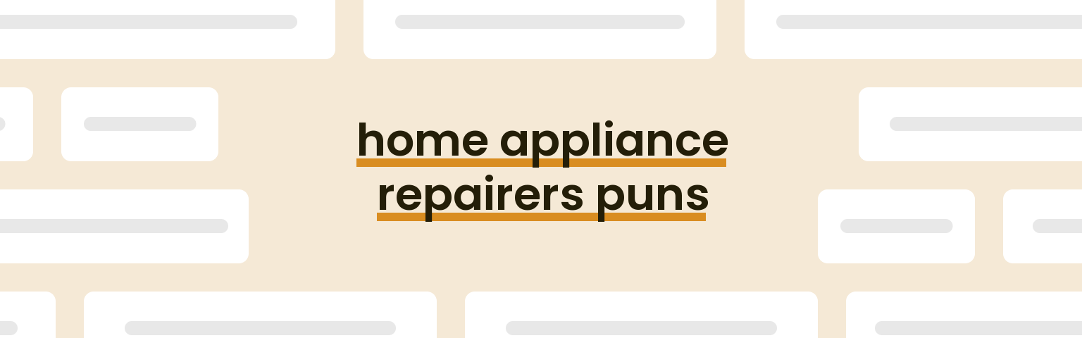 home-appliance-repairers-puns
