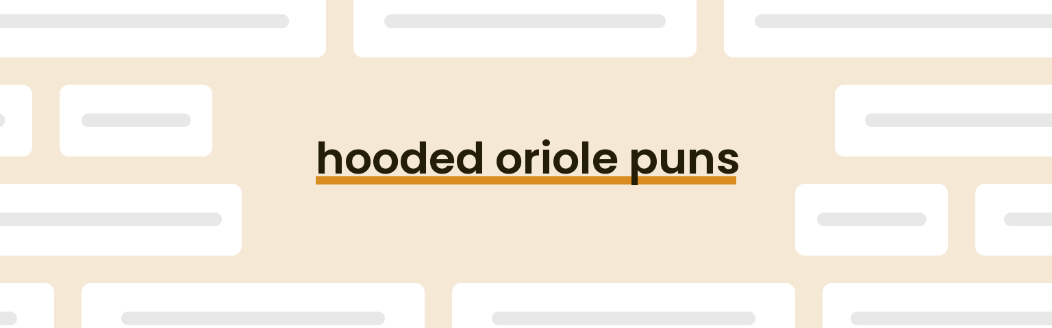 hooded-oriole-puns