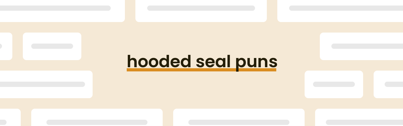 hooded-seal-puns