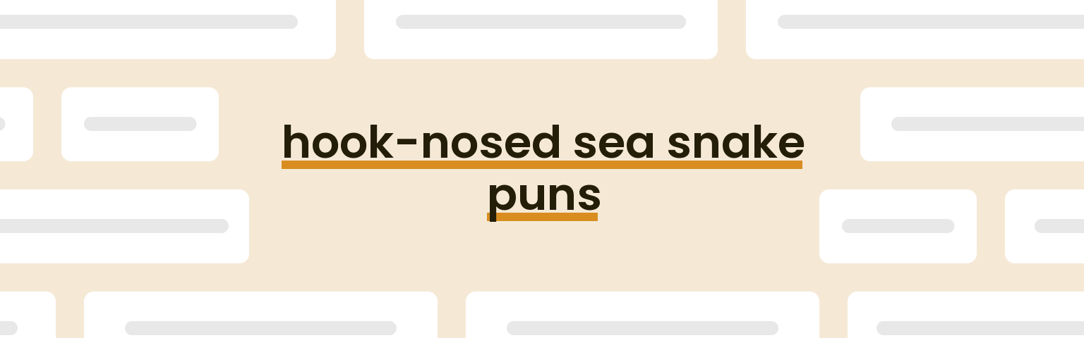 hook-nosed-sea-snake-puns