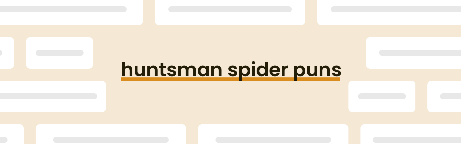huntsman-spider-puns