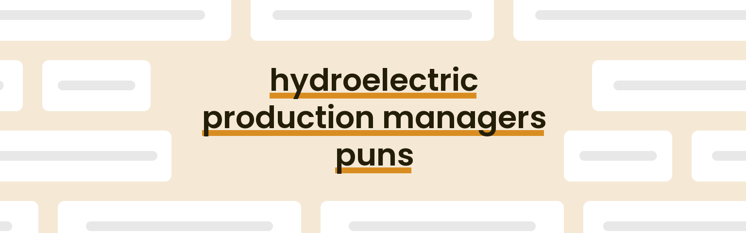 hydroelectric-production-managers-puns