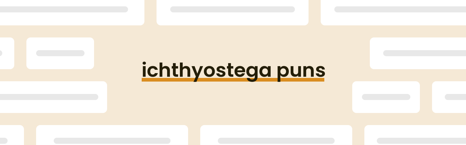 ichthyostega-puns