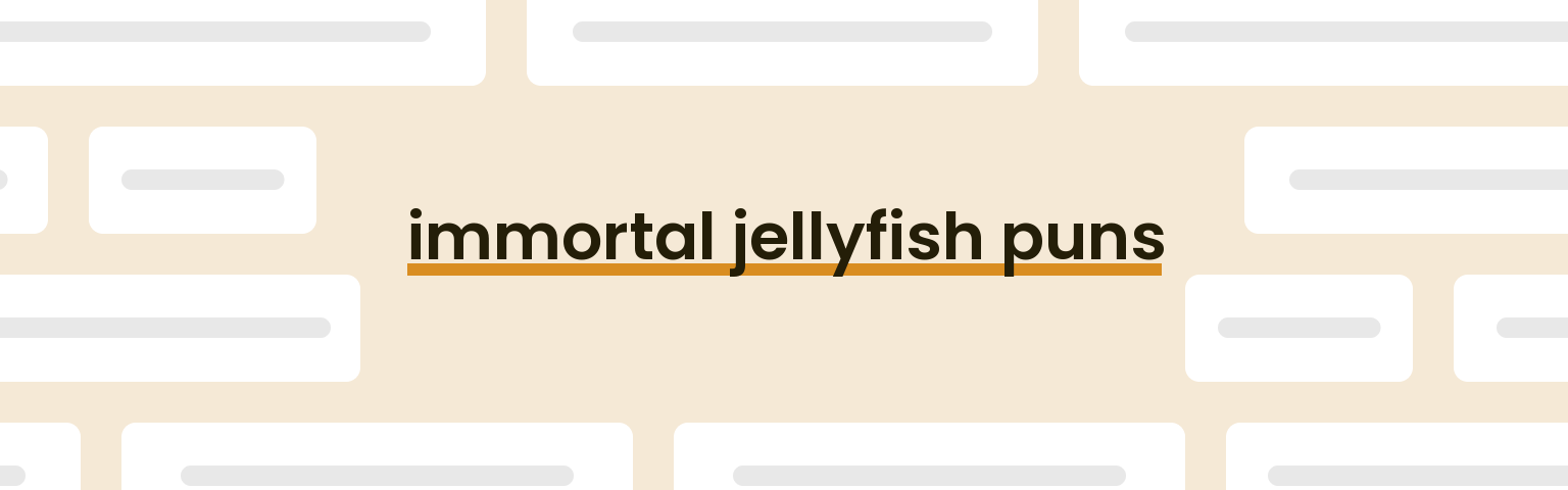 immortal-jellyfish-puns